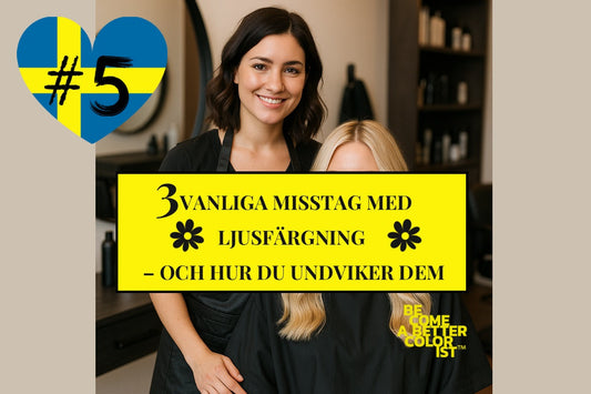#5 3 vanliga misstag med ljusfärgning – och hur du undviker dem