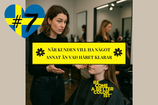 #7 När kunden vill ha något annat än vad håret klarar