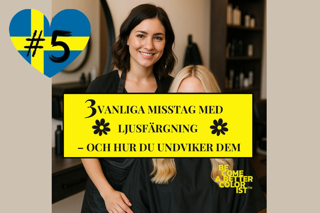 #5 3 vanliga misstag med ljusfärgning – och hur du undviker dem